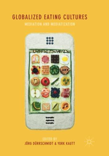 Globalized Eating Cultures: Mediation and Mediatization