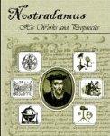 Nostradamus His Works and Prophecies