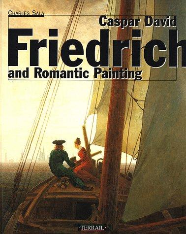 Caspar David Friedrich and Romantic Painting: The Spirit of Romantic Painting (Collection Angl)