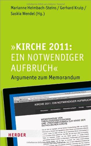 Kirche 2011: Ein notwendiger Aufbruch: Argumente zum Memorandum