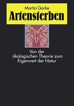 Artensterben: Von der ökologischen Theorie zum Eigenwert der Natur