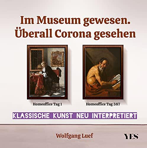 Im Museum gewesen. Überall Corona gesehen: Klassische Kunst neu interpretiert