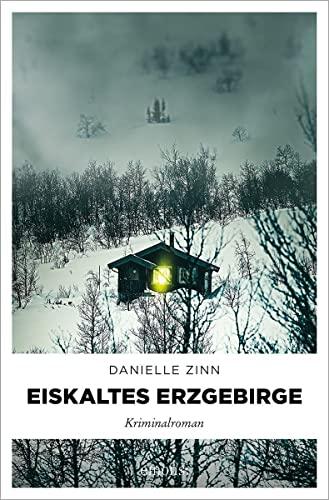 Eiskaltes Erzgebirge: Kriminalroman