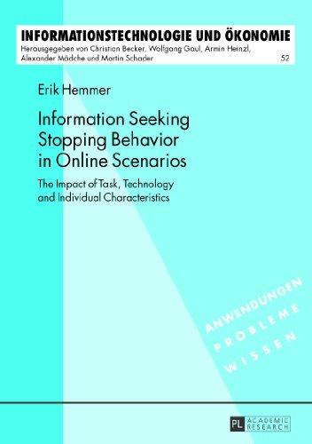 Information Seeking Stopping Behavior in Online Scenarios: The Impact of Task, Technology and Individual Characteristics (Informationstechnologie und Ökonomie)