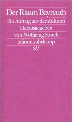 Der Raum Bayreuth: Ein Auftrag aus der Zukunft (edition suhrkamp)