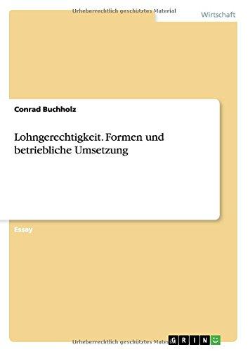 Lohngerechtigkeit. Formen und betriebliche Umsetzung