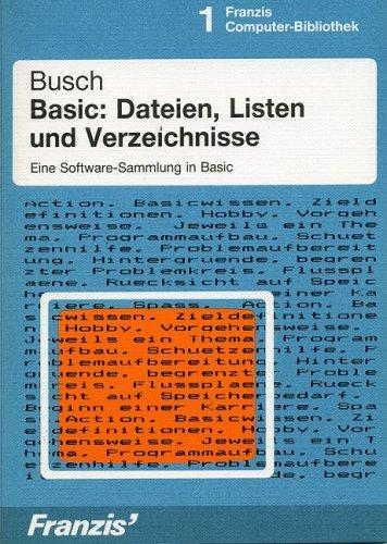 BASIC: Dateien, Listen und Verzeichnisse. Eine Software- Sammlung in BASIC