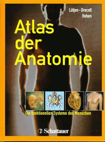 Atlas der Anatomie. Die funktionellen Systeme des Menschen