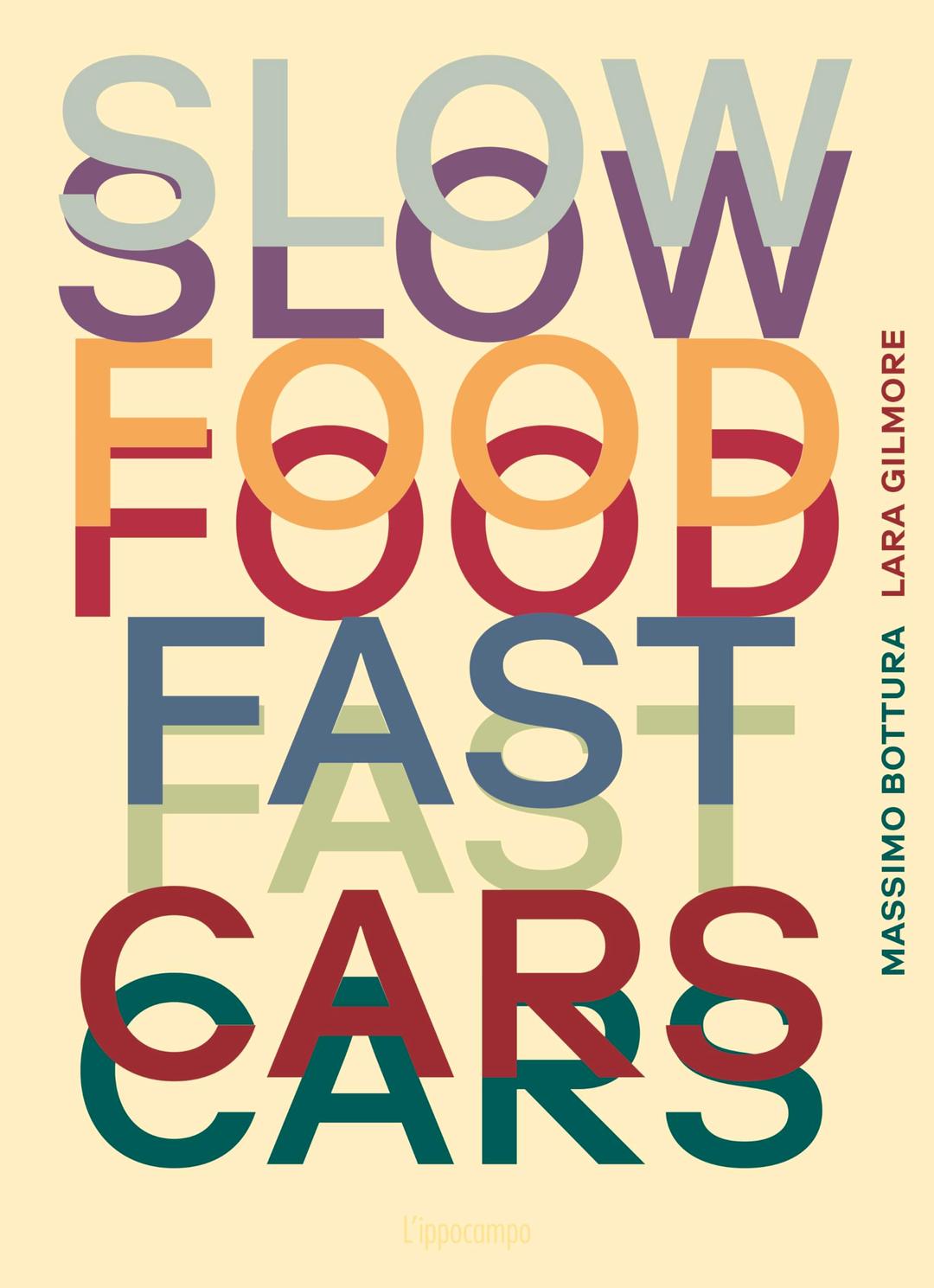 Slow food, fast cars. Casa Maria Luigia. Storie e ricette. Ediz. illustrata