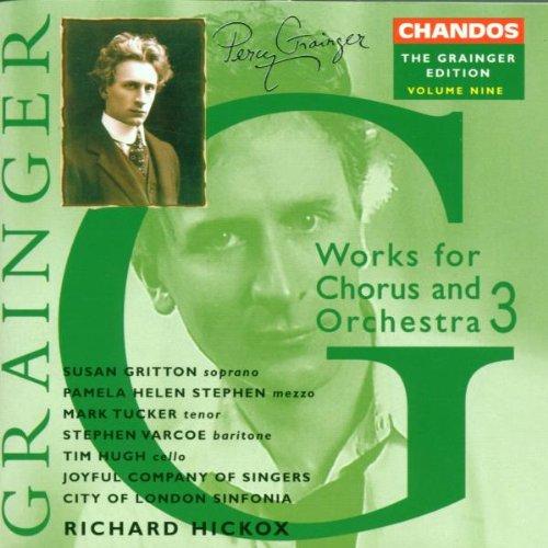 The Grainger Edition Vol. 9 (Werke für Chor und Orchester Vol. 3)