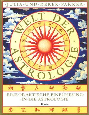 Welt der Astrologie. Sonderausgabe. Eine praktische Einführung in die Astrologie