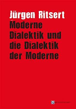 Moderne Dialektik und die Dialektik der Moderne