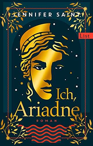 Ich, Ariadne: Roman | Ein ungewöhnlicher Blick auf die griechische Sagenwelt