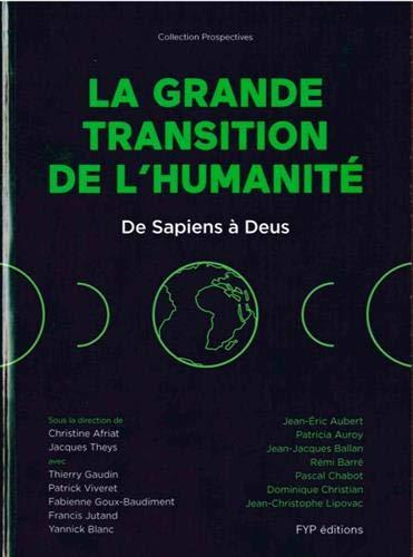 La grande transition de l'humanité : de sapiens à deus