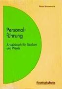 Personalführung: Arbeitsbuch für Studium und Praxis