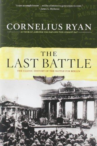 Last Battle: The Classic History of the Battle for Berlin