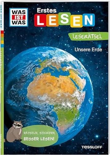 WAS IST WAS Erstes Lesen. Leserätsel Unsere Erde / Lesenlernen und Lesekompetenz stärken / Für den Lesestart / Lesestufe 2