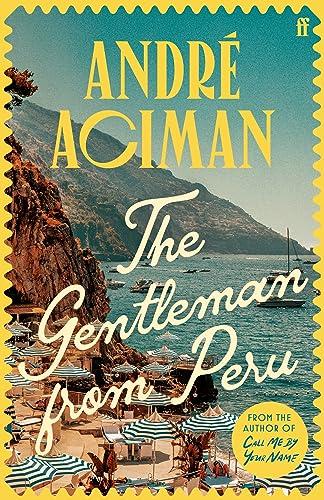 The Gentleman From Peru: André Aciman