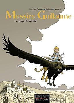 Messire Guillaume. Vol. 2. Le pays de vérité