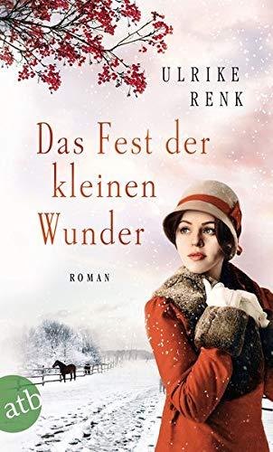 Das Fest der kleinen Wunder: Roman (Die Ostpreußen Saga, Band 4)