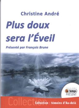 Plus doux sera l'éveil