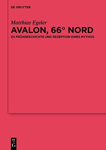 Avalon, 66° Nord: Zu Frühgeschichte und Rezeption eines Mythos (Reallexikon der Germanischen Altertumskunde - Ergänzungsbände, Band 95)