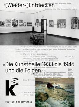 (Wieder-)Entdecken: Die Kunsthalle Mannheim 1933 bis 1945 und die Folgen