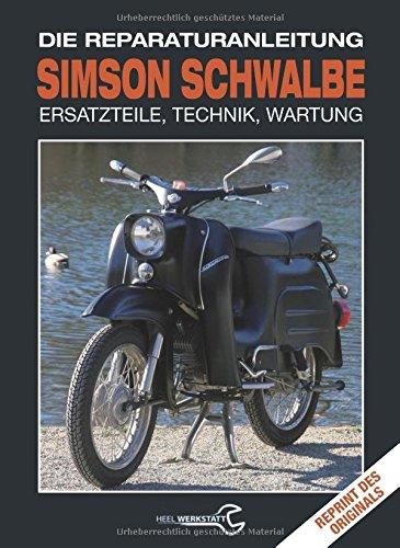 Simson Schwalbe - Die Reparaturanleitung: Ersatzteile, Rechnik, Wartung