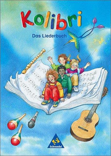 Kolibri. Musik, die Kinder bewegt - Ausgabe 2003: Kolibri : Liederbuch - Ausgabe 2003 Nord: Liederbuch 1 - 4