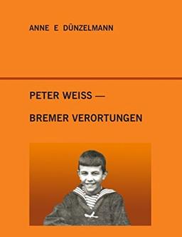 Peter Weiss - Bremer Verortungen