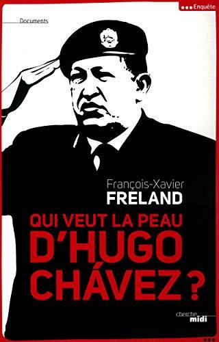 Qui veut la peau d'Hugo Chavez ?