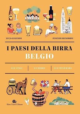 Belgio. I paesi della birra. Gli stili. Le birre. Gli itinerari (Guide)