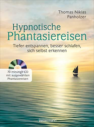 Hypnotische Phantasiereisen + 70-minütige Meditations-CD. Echte Hilfe gegen psychische Belastungen, Stress, Sorgen und Ängste: Tiefer entspannen, besser schlafen, sich selbst erkennen