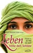 Leben hinter dem Schleier. Frauen in der Welt des Islam