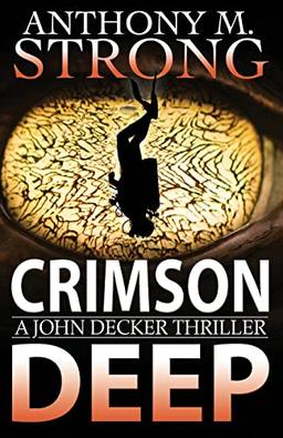 Crimson Deep: A Thriller (The John Decker Supernatural Thriller Series, Band 3)