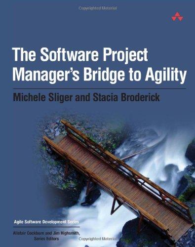 The Software Project Manager's Bridge to Agility (Agile Software Development)