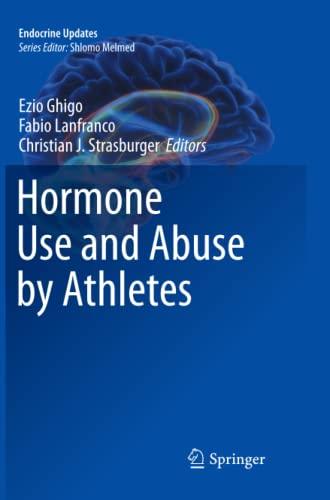 Hormone Use and Abuse by Athletes (Endocrine Updates, Band 29)