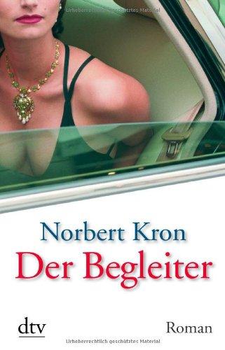 Der Begleiter: Roman