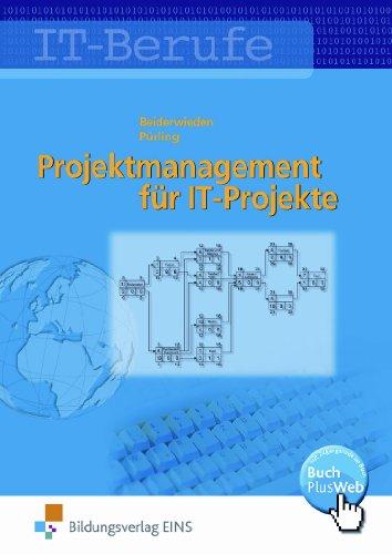 Projektmanagement für IT-Berufe. Lehr-/Fachbuch