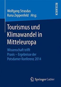 Tourismus und Klimawandel in Mitteleuropa: Wissenschaft trifft Praxis - Ergebnisse der Potsdamer Konferenz 2014