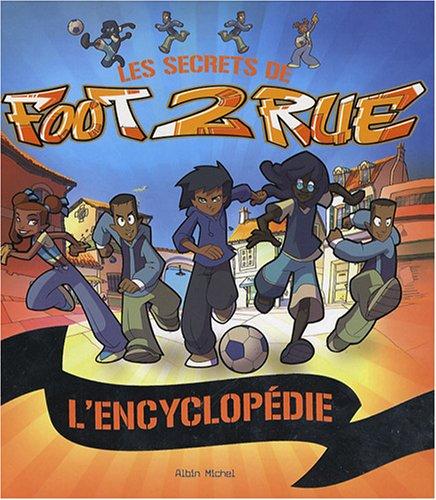 Les secrets de Foot 2 rue : l'encyclopédie