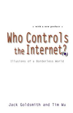 Who Controls the Internet?: Illusions of a Borderless World