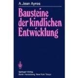 Bausteine der kindlichen Entwicklung: Die Bedeutung der Integration der Sinne für die Entwicklung des Kindes