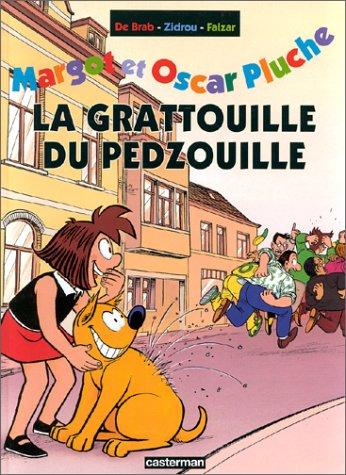 Margot et Oscar Pluche. Vol. 5. La grattouille du pedzouille