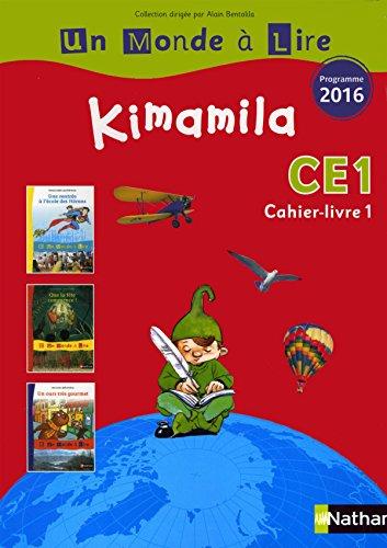 Kimamila CE1 : cahier-livre : programme 2016. Vol. 1