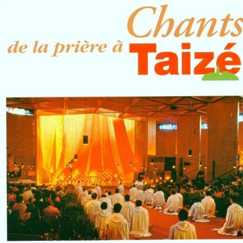 Gesänge aus Taize: Gesänge während der gemeinsamen Gebete in Taize