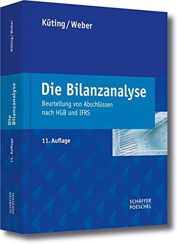 Die Bilanzanalyse: Beurteilung von Abschlüssen nach HGB und IFRS