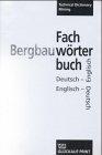 Glückauf-Fachwörterbuch Bergbau Deutsch-Englisch/Englisch-Deutsch: Technical Dictionary Mining