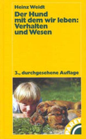 Der Hund mit dem wir leben, Verhalten und Wesen