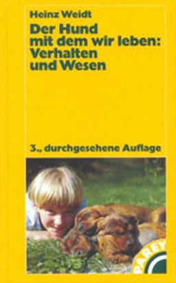 Der Hund mit dem wir leben, Verhalten und Wesen